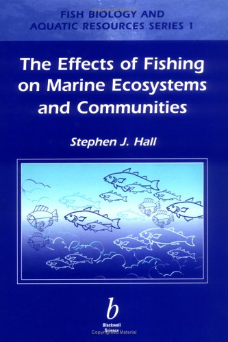 The Effects of Fishing on Marine Ecosystems and Communities (Fish Biology and Aquatic Resources Series, 1) under Ecology in The Books Store