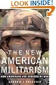 The New American Militarism: How Americans Are Seduced by War