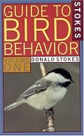 Stokes Guide to Bird Behavior, Volume 1