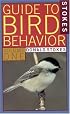 Stokes Guide to Bird Behavior, Volume 1