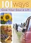 101 Ways to Give Your Soul a Lift