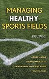 Managing Healthy Sports Fields: A Guide to Using Organic Materials for Low-Maintenance and Chemical-Free Playing Fields