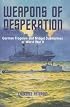 Weapons of Desperation: German Frogmen and Midget Submarines of the Second World War