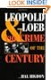 Leopold and Loeb: The Crime of the Century