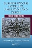 Business Process Modeling, Simulation and Design, Second Edition