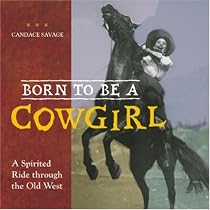 Born to Be a Cowgirl: A Spirited Ride Through the Old West