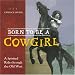 Born to Be a Cowgirl: A Spirited Ride Through the Old West