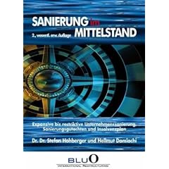 Sanierung im Mittelstand: Expansive bis restriktive Unternehmenssanierung, Sanierungsgutachten und Insolvenzplan
