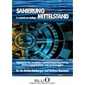 Sanierung im Mittelstand: Expansive bis restriktive Unternehmenssanierung, Sanierungsgutachten und Insolvenzplan
