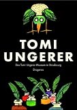 Museum Tomi Ungerer: Publikation zur Ausstellung Ende Oktober 2007, Mus�e de Strasbourg - Tomi Ungerer