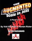 The Augmented Scale In Jazz: A Player's Guide