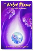 The Violet Flame: God's Gift to Humanity The Violet Flame: God's Gift to Humanity