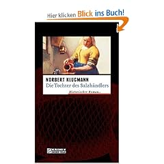 Die Tochter des Salzh�ndlers. Historischer Kriminalroman