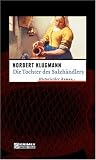 Produkt-Bild: Die Tochter des Salzh&auml;ndlers. Historischer Kriminalroman