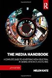 The Media Handbook: A Complete Guide to Advertising Media Selection, Planning, Research, and Buying (Communication Series)