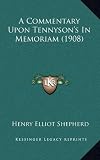 A Commentary Upon Tennyson's Memoriam (1908)