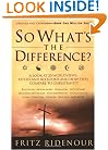 So What's the Difference?: A Look at 20 Worldviews, Faiths and Religions and How They Compare to Christianity