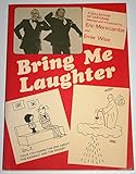 Bring me laughter : a collection of cartoons