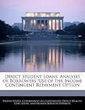 Direct Student Loans: Analyses of Borrowers Use of the Income Contingent Repayment Option 51JXlYZeXXL. SL160 Direct Student Loans: Analyses of Borrowers Use of the Income Contingent Repayment Option