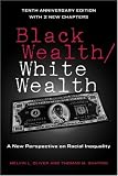 Black Wealth / White Wealth: A New Perspective on Racial Inequality 2E Black Wealth / White Wealth: A New Perspective on Racial Inequality 2E