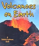Volcanoes on Earth (Looking at Earth) (Looking at Earth)