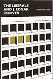The liberals and J. Edgar Hoover : rise and fall of a domestic intelligence state
