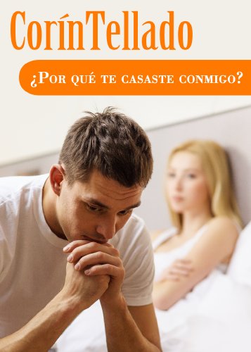 ¿Por qué te casaste conmigo? (Spanish Edition)