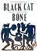 Black Cat Bone: The Life of Blues Legend Robert Johnson by J. Patrick Lewis