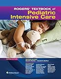 Rogers' textbook of pediatric intensive care