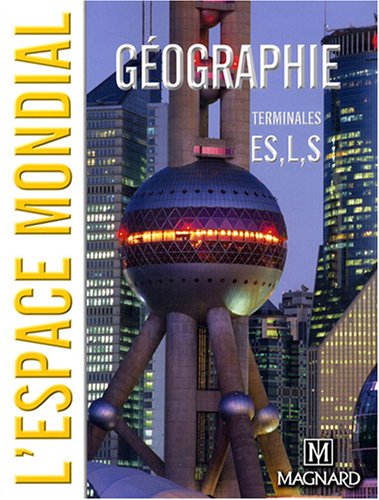 Géographie Tle ES, L, S : L espace mondial
