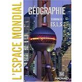 G�ographie Tle ES, L, S : L'espace mondialpar Jacqueline Jalta