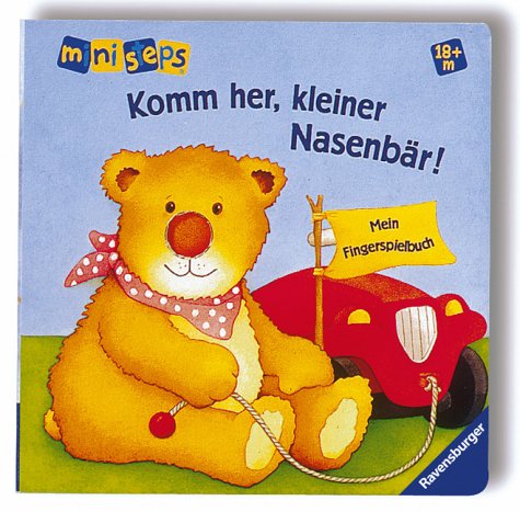Komm her, kleiner Nasenbär. Mein Fingerspielbuch