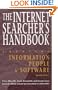 The Internet Searcher's Handbook: Locating Information, People, & Software (Neal-Schuman NetGuide Series)