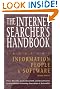The Internet Searcher's Handbook: Locating Information, People, & Software (Neal-Schuman NetGuide Series)
