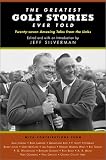 The Greatest Golf Stories Ever Told