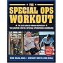 The Special Ops Workout: The Elite Exercise Program Inspired by the United States Special Operations Command