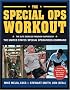 The Special Ops Workout: The Elite Exercise Program Inspired by the United States Special Operations Command (F�r Dummies)