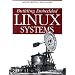Building Embedded Linux Systems. Concepts, techniques, tricks, and traps.