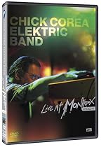 Chick Corea Elektric Band: Live at Montreux 2004