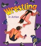 Wrestling in Action (Sports in Action)