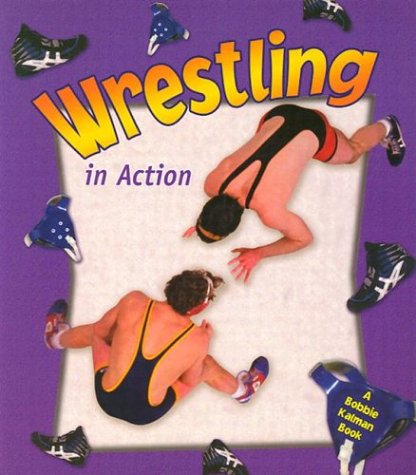 Wrestling in Action (Sports in Action)