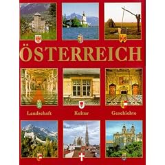 �sterreich. Landschaft, Kultur, Geschichte