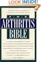 The Arthritis Bible: A Comprehensive Guide to Alternative Therapies and Conventional Treatments for Arthritic Diseases