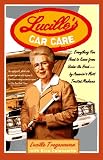 Lucille's Car Care: Everything You Need to Know from Under the Hood-By America's Most Trusted Mechanic