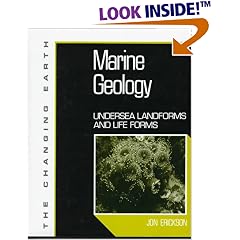 Marine Geology: Undersea Landforms and Life Forms (Changing Earth Series)