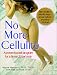   - No More Cellulite: A Proven 8 Week Program for a Firmer, Fitter Body