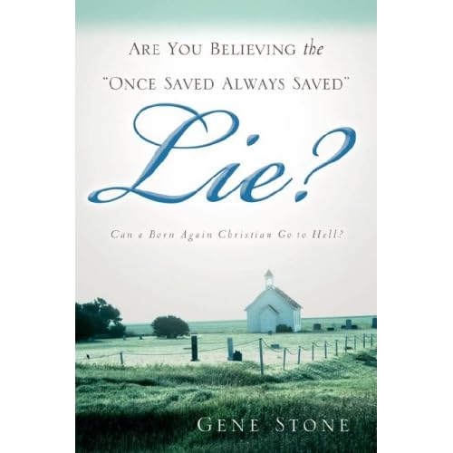 Are You Believing the "Once Saved Always Saved" Lie?