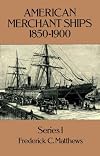 American Merchant Ships, 1850 1900
