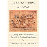 all politics is local family friends and provincial interests in the creation of the constitution