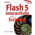 Flash 5 Interactivity and Scripting by Nigel Chapman